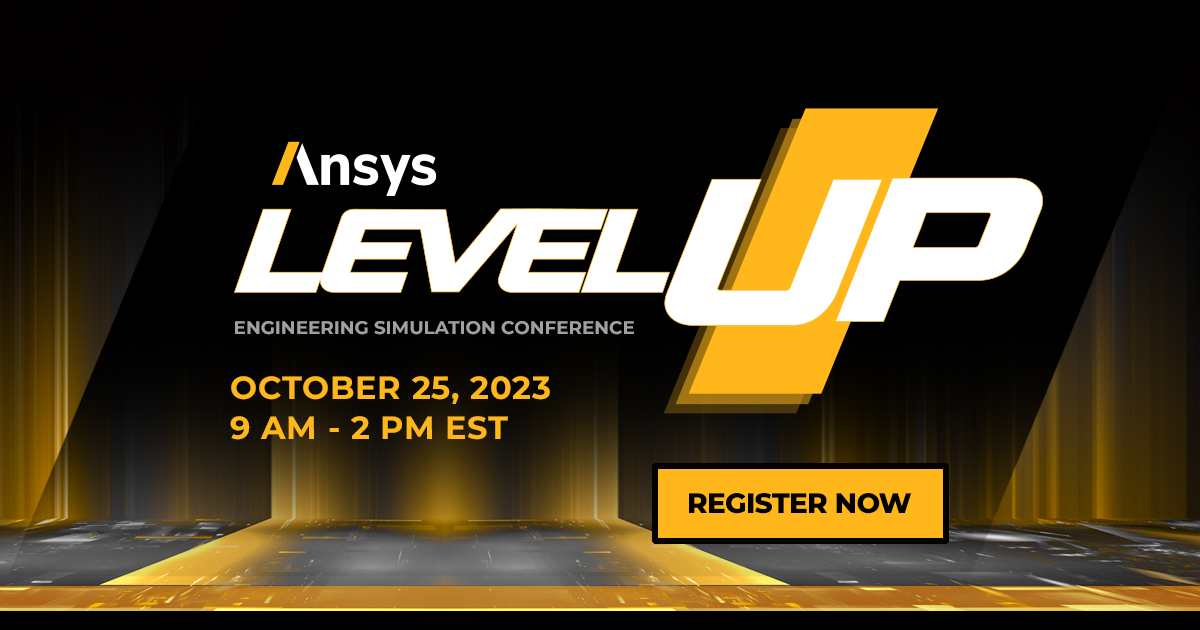 Register for Ansys Level Up taking place October 25, 2023