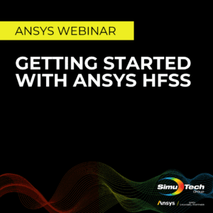 Black background with white text: Getting Started with Ansys HFSS - Ansys Webinar