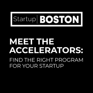 Meet the Accelerators - Startup Boston