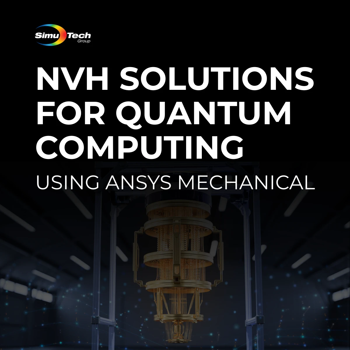NVH Solutions for Quantum Computing Using Ansys Mechanical Webinar